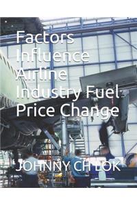 Factors Influence Airline Industry Fuel Price Change