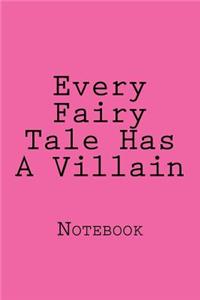 Every Fairy Tale Has A Villain