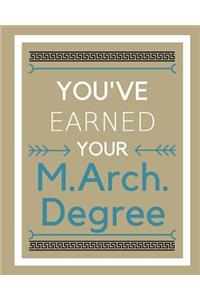 You've earned your M.Arch. Degree