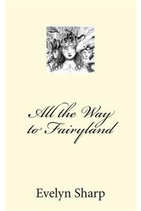 All the Way to Fairyland