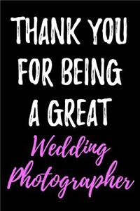 Thank You For Being A Great Wedding Photographer