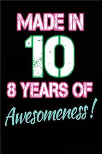 Made In 10 - 8 Years of Awesomeness