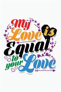 My Love is Equal Journal, Blank Sketch Paper