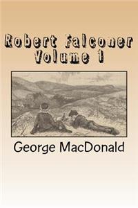 Robert Falconer Volume 1