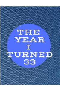 The Year I Turned 33