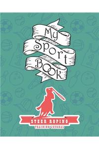 My Sport Book - Steer Roping Training Journal
