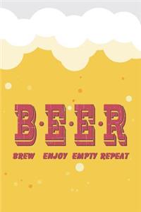 Beer Brew, Enjoy, Empty, Repeat