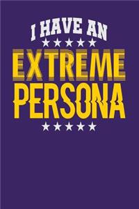 I Have an Extreme Persona