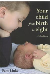 Your Child From Birth to Eight