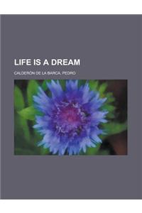 Life Is a Dream