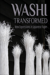 Washi Transformed: New Expressions in Japanese Paper