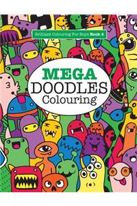 Mega Doodles Colouring ( Brilliant Colouring For Boys)