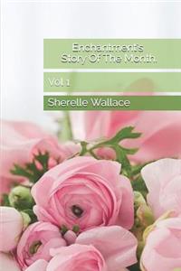Enchantment's Story of the Month. Vol 1