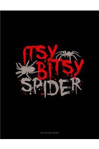Itsy Bitsy Spider