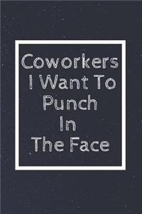 Coworkers I Want to Punch in the Face