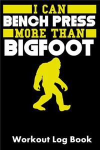 I Can Bench Press More Than Bigfoot