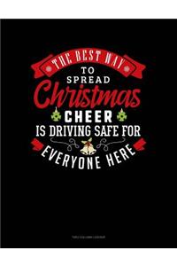 The Best Way to Spread Christmas Cheer Is Driving Safe for Everyone Here