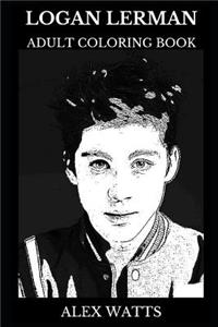 Logan Lerman Adult Coloring Book: Percy Jackson and Fury Star, Legendary Child Actor and Millennial Icon Inspired Adult Coloring Book