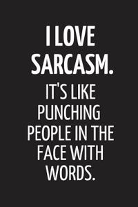 I Love Sarcasm