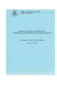 Special Review of Region 10's Superfund Administrative Improvements