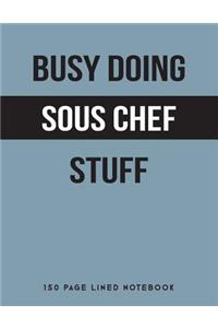 Busy Doing Sous Chef Stuff