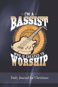 I'm a Bassist Who Is Created to Worship