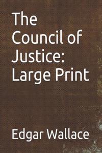 The Council of Justice: Large Print