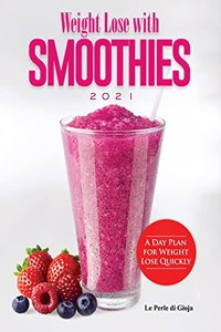 Weight Lose with Smoothies 2021