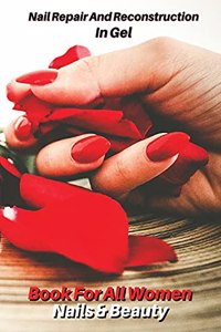 Nail Repair and Reconstruction in Gel - Cosmetic Procedure for Toenails - Gel Technique, Refill and Nail Art