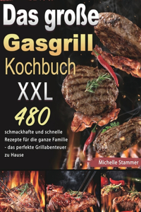 Das große Gasgrill Kochbuch XXL