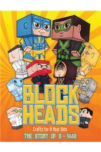 Crafts for 8 Year Olds (Block Heads - The Story of S-1448)