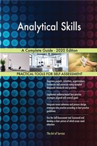 Analytical Skills A Complete Guide - 2020 Edition