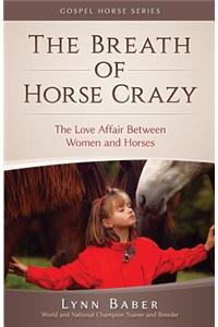 The Breath of Horse Crazy