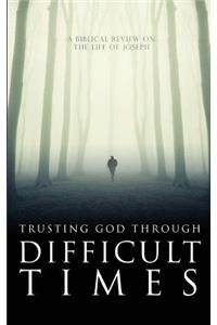 Trusting God Through Difficult Times