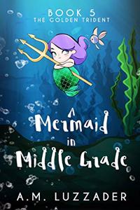Mermaid in Middle Grade Book 5