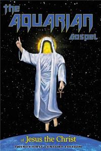The Aquarian Gospel of Jesus the Christ