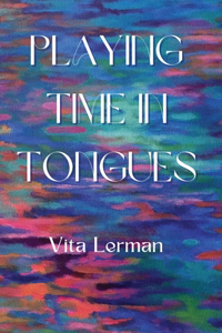 Playing Time in Tongues