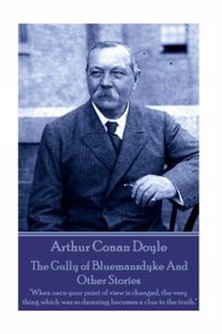 Arthur Conan Doyle - The Gully of Bluemansdyke And Other Stories