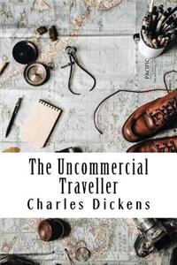 The Uncommercial Traveller