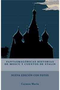 Fantasmagóricas historias de Moscú y cuentos de Stalin
