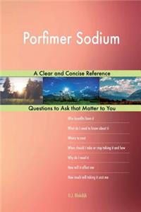 Porfimer Sodium; A Clear and Concise Reference