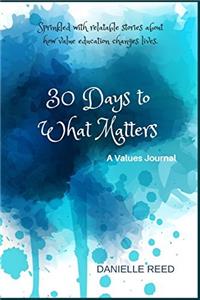 30 Days to What Matters (Full Colour): A Values Journal