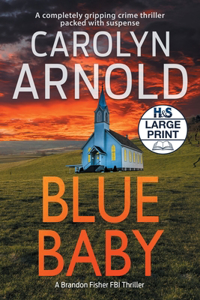 Blue Baby: A completely gripping crime thriller packed with suspense