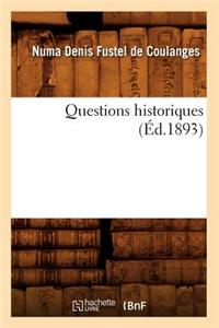 Questions Historiques (Éd.1893)
