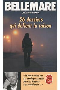 26 Dossiers Qui Defient La Raison