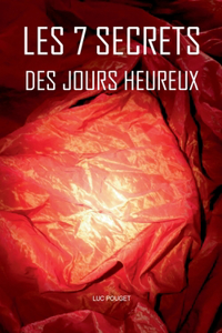 Les 7 secrets des jours heureux