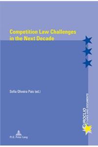 Competition Law Challenges in the Next Decade