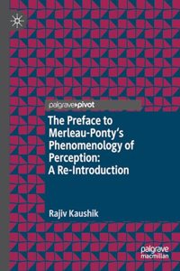 Preface to Merleau-Ponty's Phenomenology of Perception: A Re-Introduction