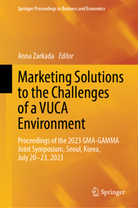 Marketing Solutions to the Challenges of a Vuca Environment