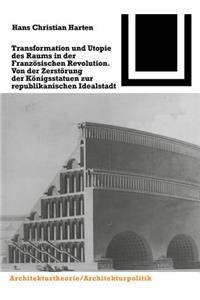 Transformation und Utopie des Raums in der Französischen Revolution